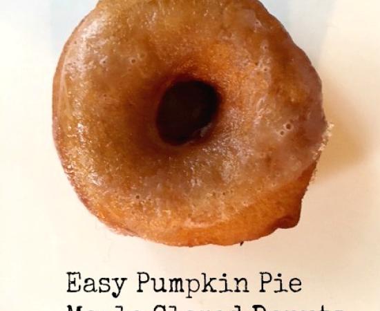 Glazed donut with the words Easy Pumpkin Pie Maple Glazed Donuts